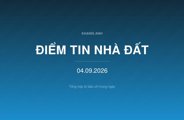 Điểm tin nhà đất ngày 04/09/2026